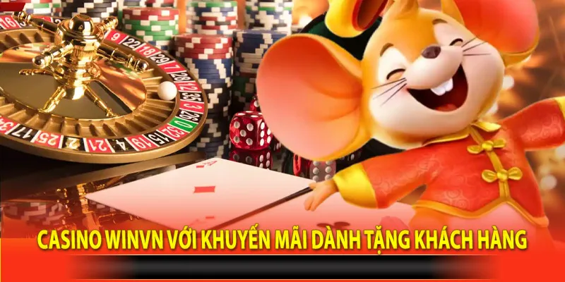 Casino Winvn với khuyến mãi dành tặng khách hàng